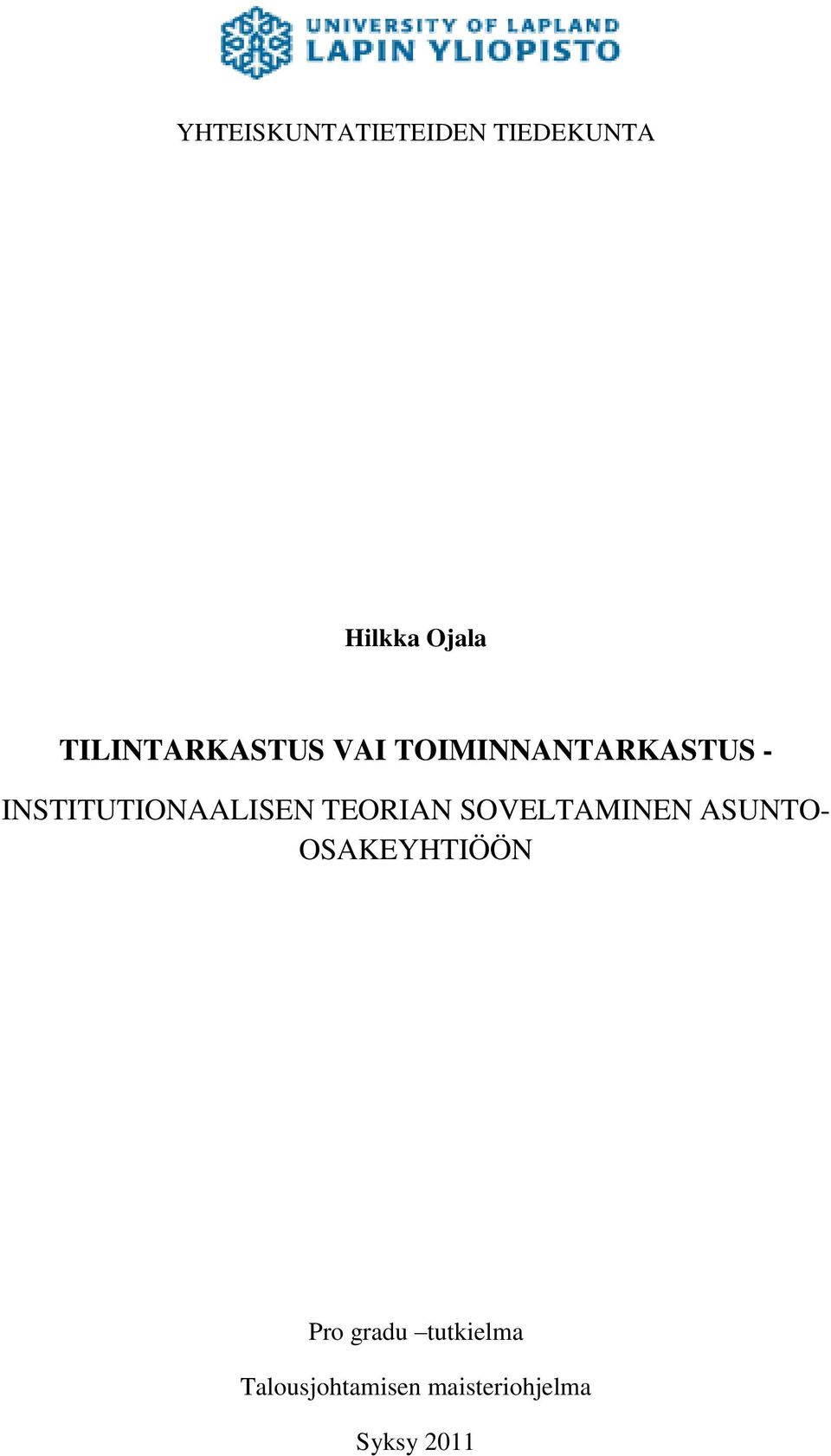 INSTITUTIONAALISEN TEORIAN SOVELTAMINEN ASUNTO-