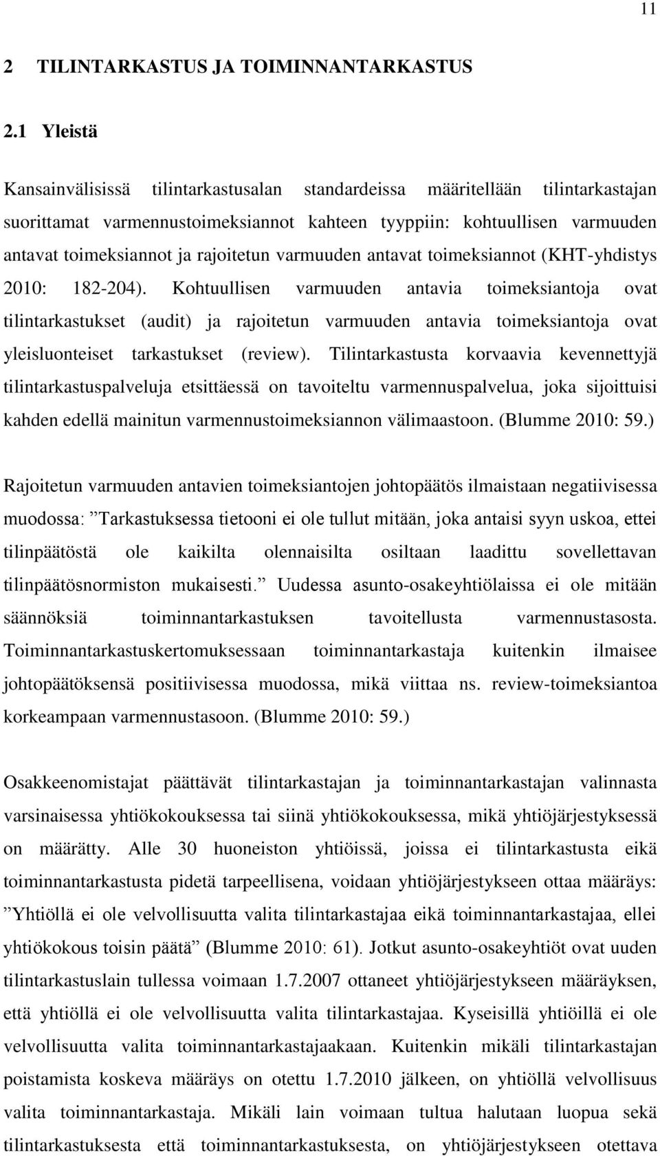 rajoitetun varmuuden antavat toimeksiannot (KHT-yhdistys 2010: 182-204).