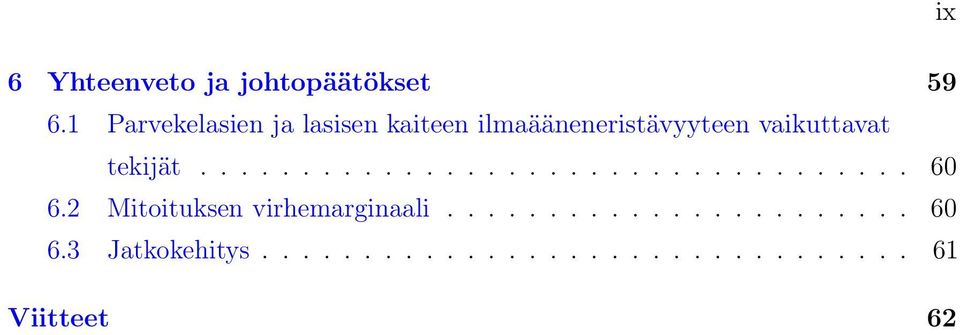vaikuttavat tekijät................................... 60 6.