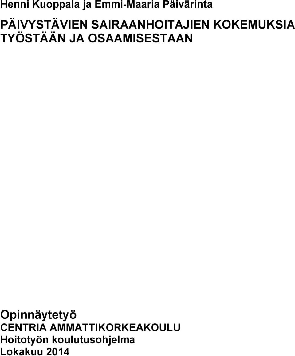 TYÖSTÄÄN JA OSAAMISESTAAN Opinnäytetyö CENTRIA