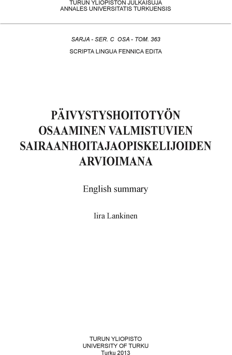 363 SCRIPTA LINGUA FENNICA EDITA PÄIVYSTYSHOITOTYÖN OSAAMINEN