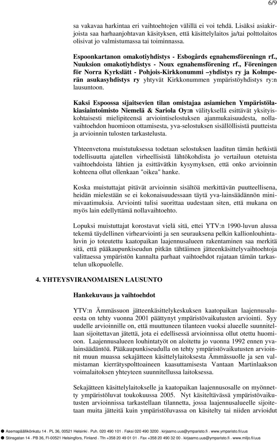 Espoonkartanon omakotiyhdistys - Esbogårds egnahemsföreningn rf., Nuuksion omakotiyhdistys - Noux egnahemsförening rf.