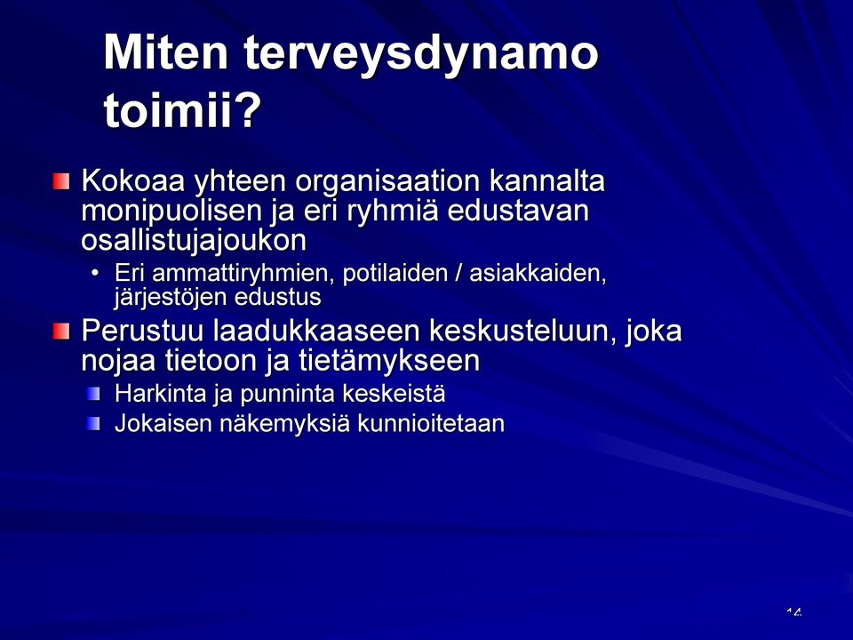 osallistujajoukon Eri ammattiryhmien, potilaiden / asiakkaiden, järjestöjen edustus