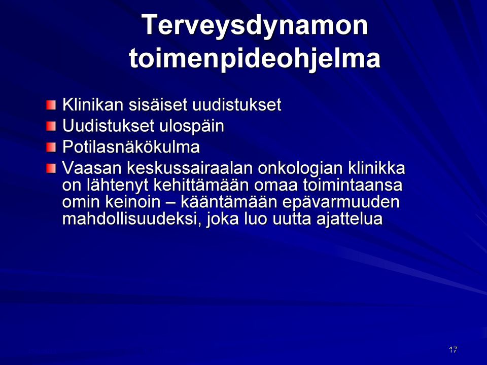 klinikka on lähtenyt kehittämään omaa toimintaansa omin keinoin