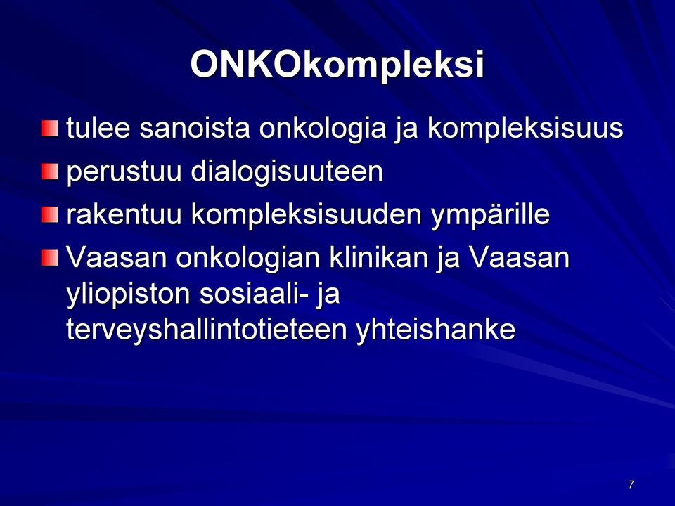 kompleksisuuden ympärille Vaasan onkologian klinikan