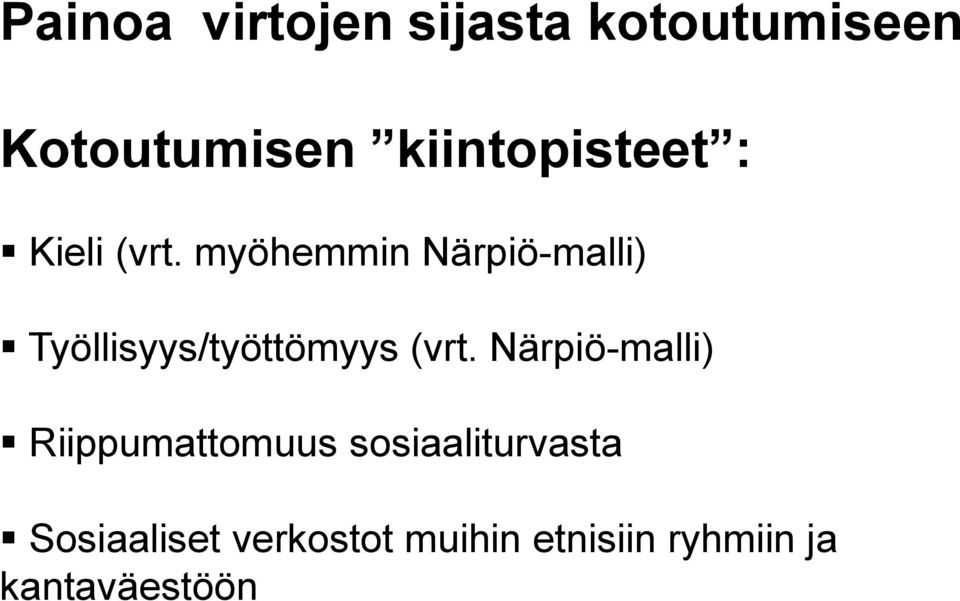 myöhemmin Närpiö-malli) Työllisyys/työttömyys (vrt.