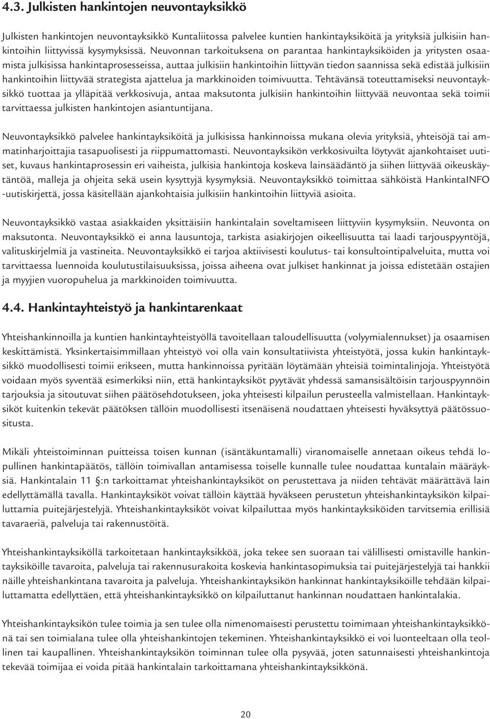 hankintoihin liittyvää strategista ajattelua ja markkinoiden toimivuutta.