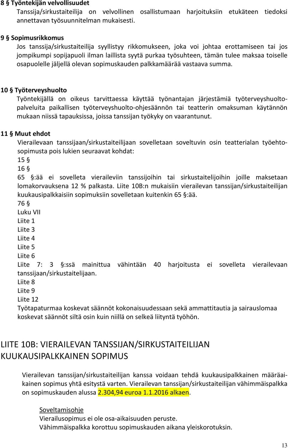 toiselle osapuolelle jäljellä olevan sopimuskauden palkkamäärää vastaava summa.