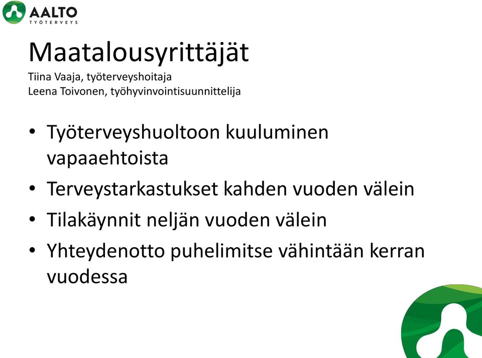 vapaaehtoista Terveystarkastukset kahden vuoden välein