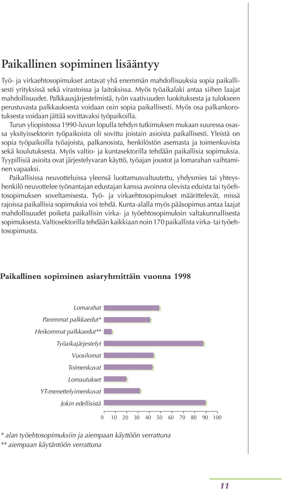 Myös osa palkankorotuksesta voidaan jättää sovittavaksi työpaikoilla.