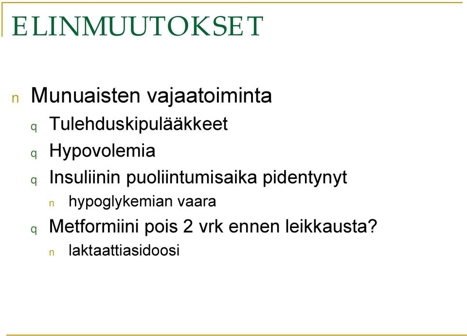 puoliintumisaika pidentynyt hypoglykemian vaara q