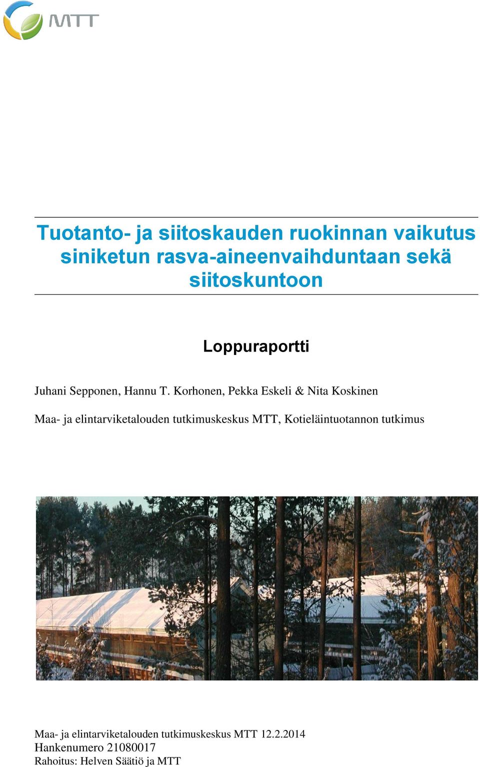 Korhonen, Pekka Eskeli & Nita Koskinen Maa- ja elintarviketalouden tutkimuskeskus MTT,