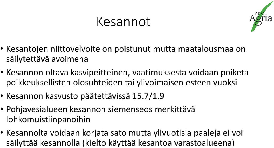 Kesannon kasvusto päätettävissä 15.7/1.