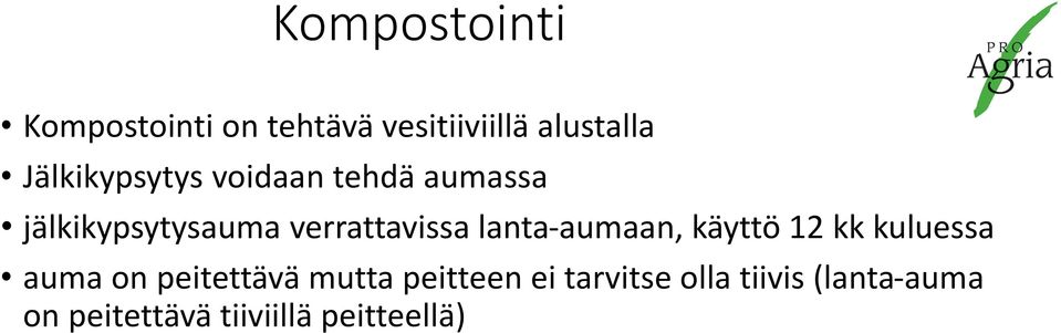 lanta-aumaan, käyttö 12 kk kuluessa auma on peitettävä mutta