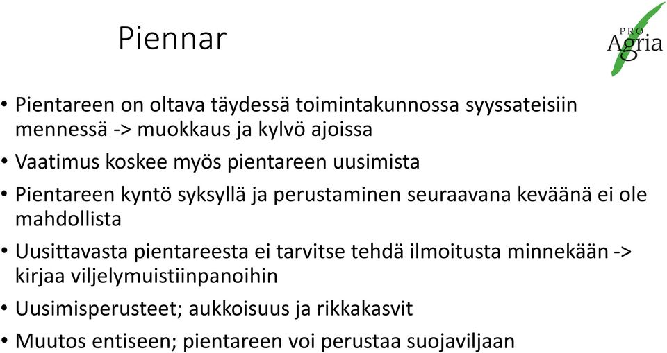 ole mahdollista Uusittavasta pientareesta ei tarvitse tehdä ilmoitusta minnekään -> kirjaa