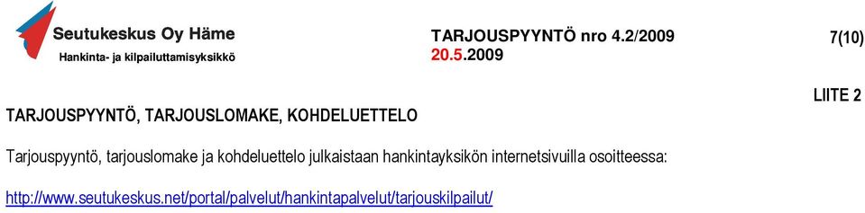 hankintayksikön internetsivuilla osoitteessa: http://www.