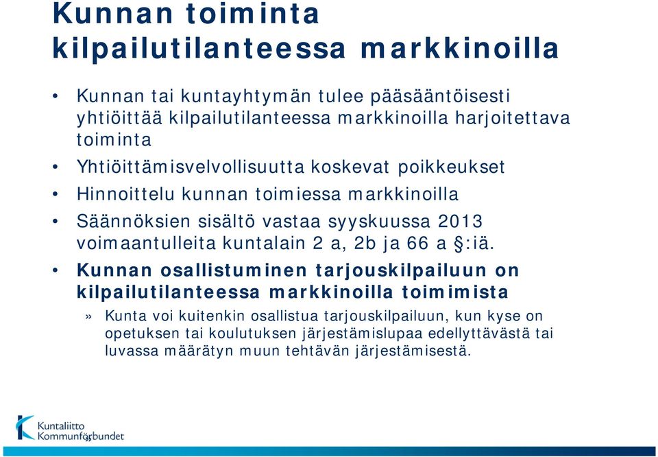 2013 voimaantulleita kuntalain 2 a, 2b ja 66 a :iä.