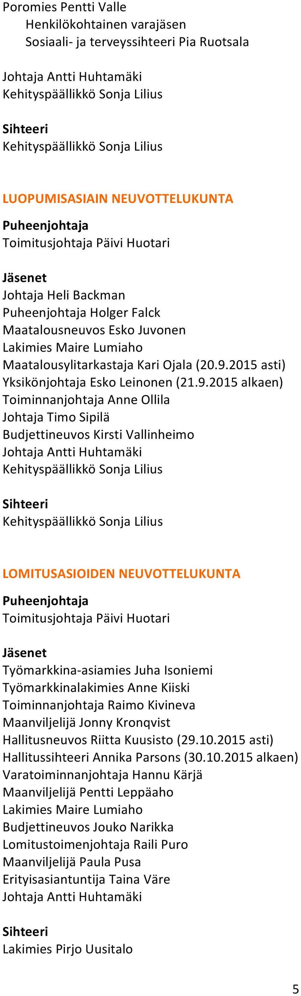 2015 asti) Yksikönjohtaja Esko Leinonen (21.9.