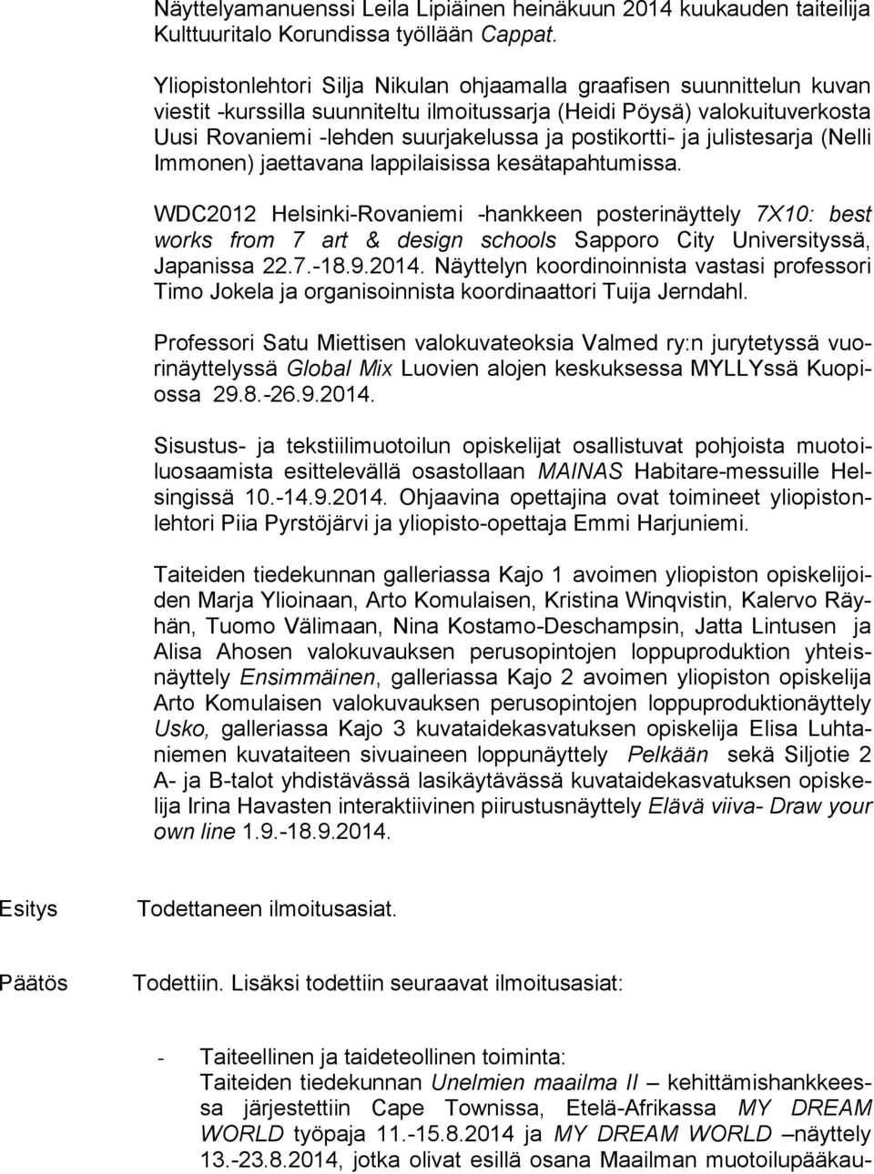 postikortti- ja julistesarja (Nelli Immonen) jaettavana lappilaisissa kesätapahtumissa.