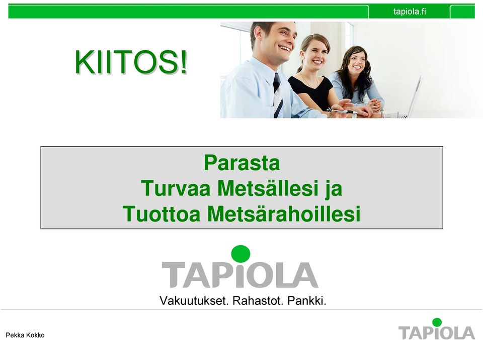 Metsällesi ja Tuottoa