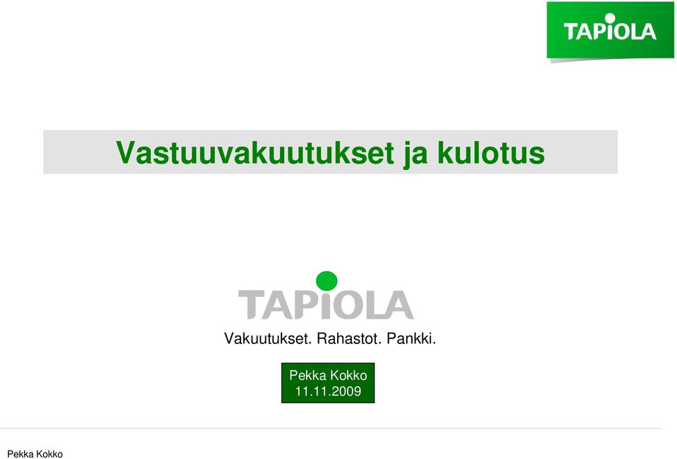 Rahastot. Pankki.