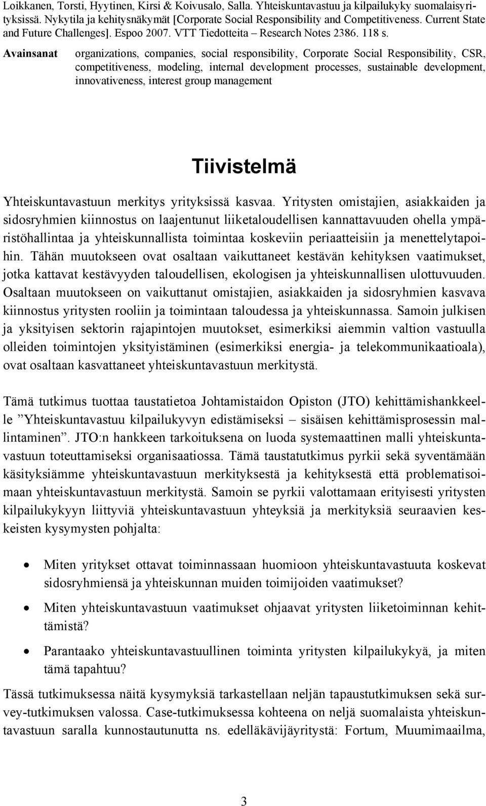 Avainsanat organizations, companies, social responsibility, Corporate Social Responsibility, CSR, competitiveness, modeling, internal development processes, sustainable development, innovativeness,