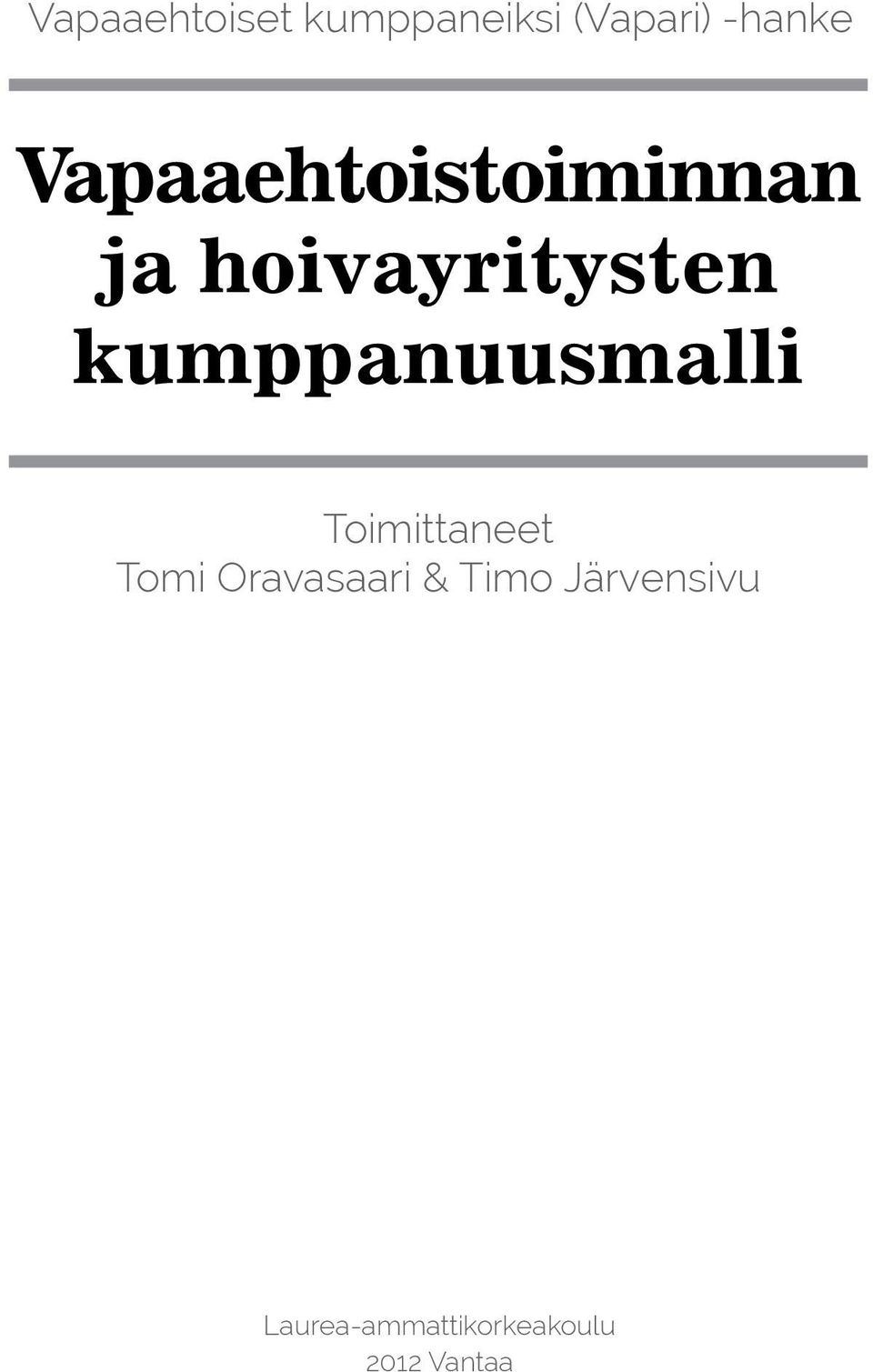 kumppanuusmalli Toimittaneet Tomi Oravasaari