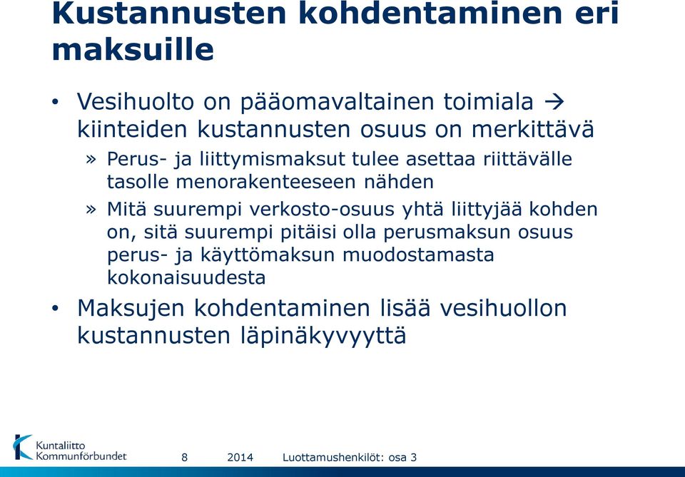 Mitä suurempi verkosto-osuus yhtä liittyjää kohden on, sitä suurempi pitäisi olla perusmaksun osuus perus-