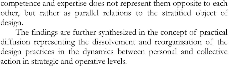 The findings are further synthesized in the concept of practical diffusion representing the