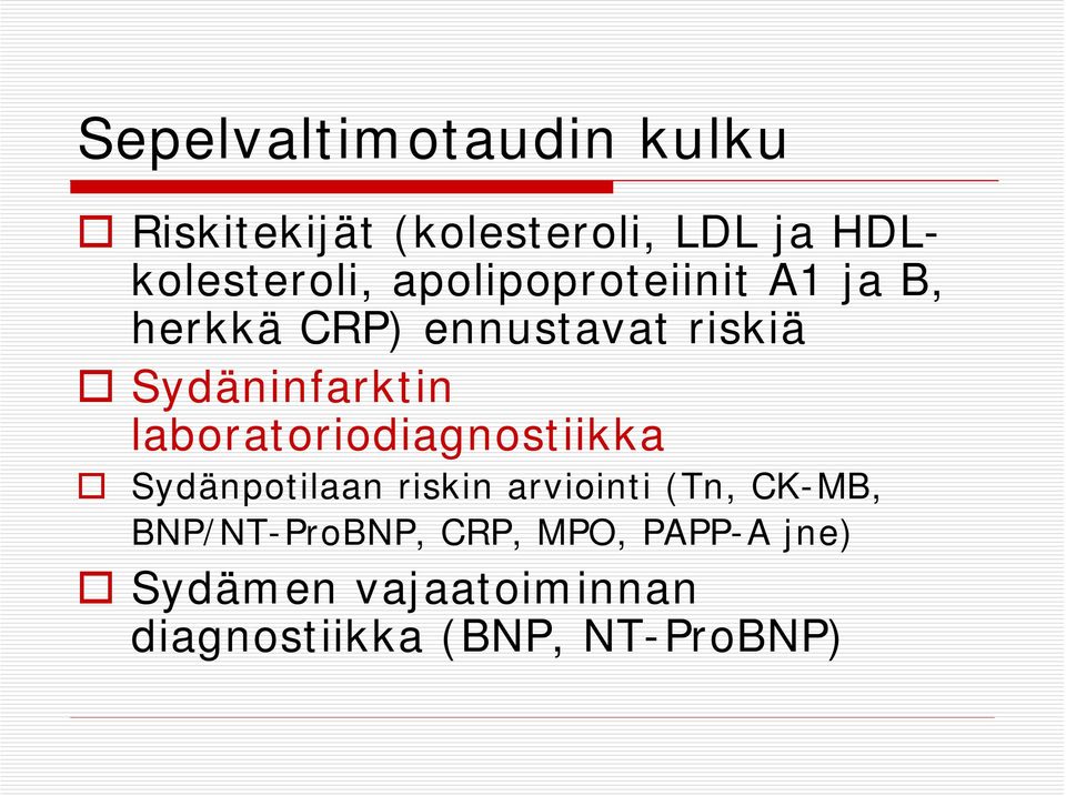 laboratoriodiagnostiikka Sydänpotilaan riskin arviointi (Tn, CK-MB,