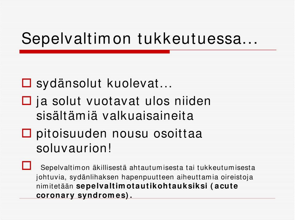 osoittaa soluvaurion!