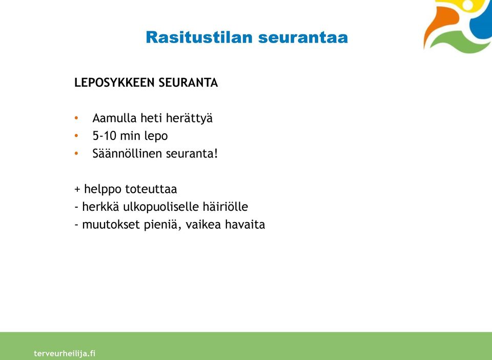 Säännöllinen seuranta!