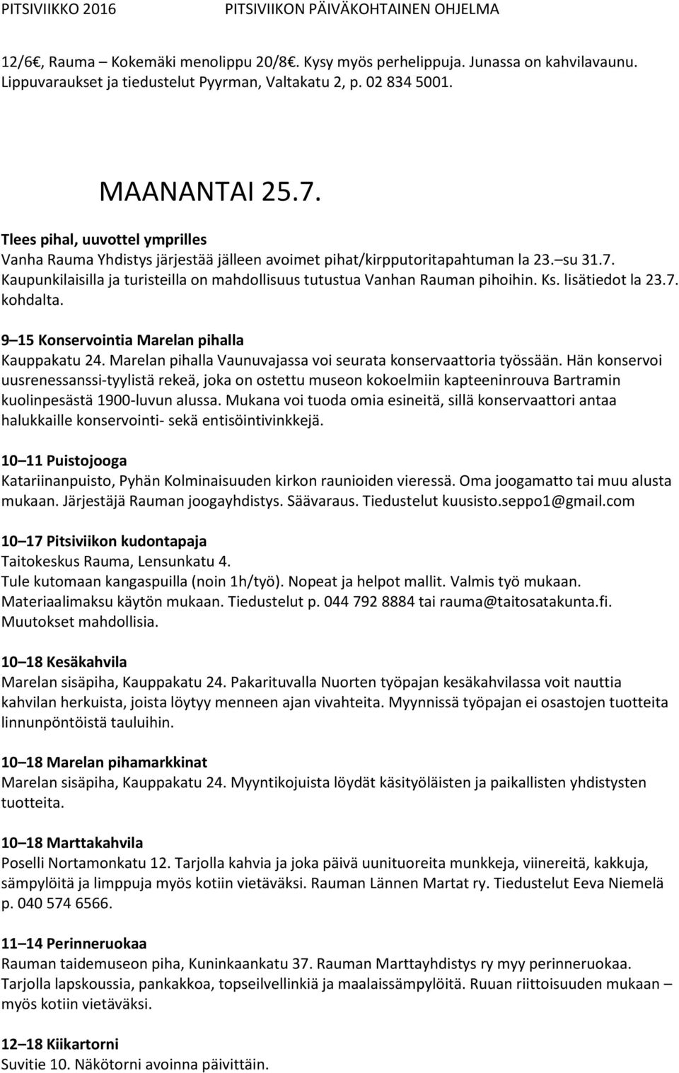 Hän konservoi uusrenessanssi-tyylistä rekeä, joka on ostettu museon kokoelmiin kapteeninrouva Bartramin kuolinpesästä 1900-luvun alussa.