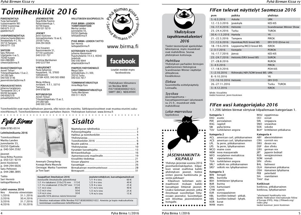 fi rahastonhoitaja Anneli Teikari Tiilenpolttajankatu 13.as 2, 241260 Salo 040-500 3146 jasenrekisteri(at)birma.