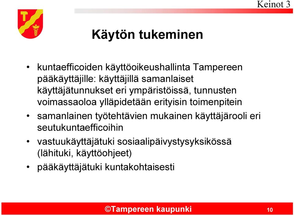 toimenpitein samanlainen työtehtävien mukainen käyttäjärooli eri seutukuntaefficoihin