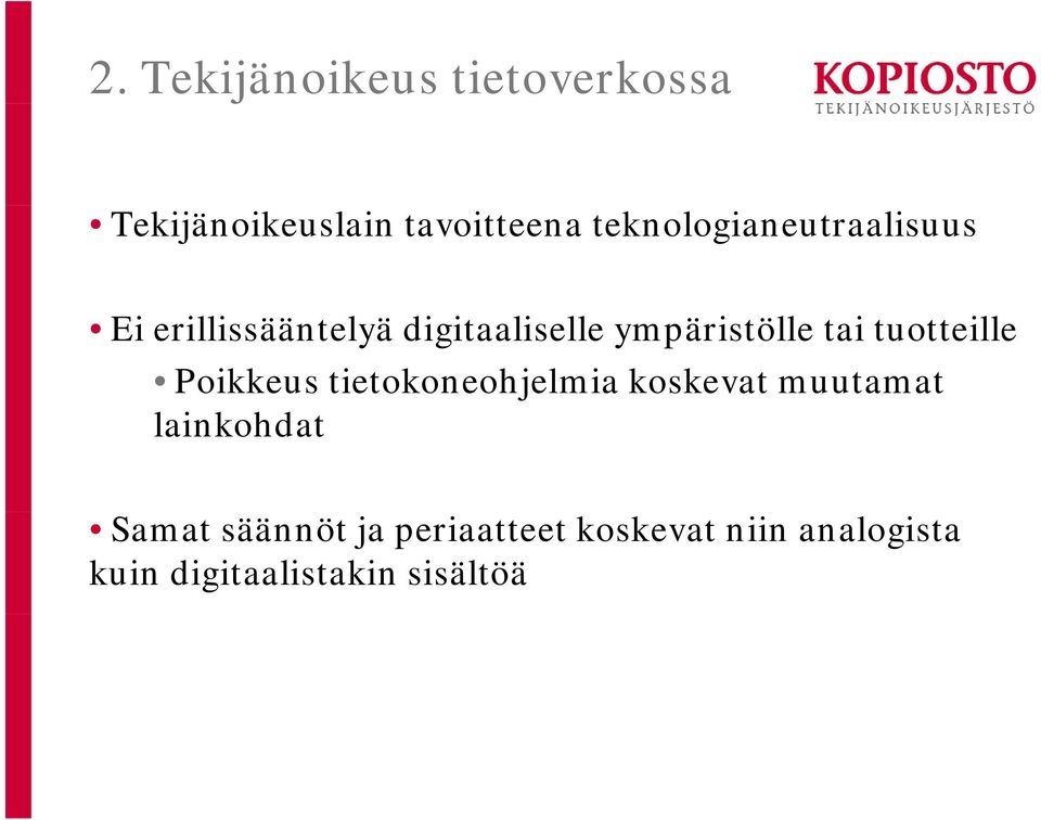 tai tuotteille Poikkeus tietokoneohjelmia koskevat muutamat lainkohdat