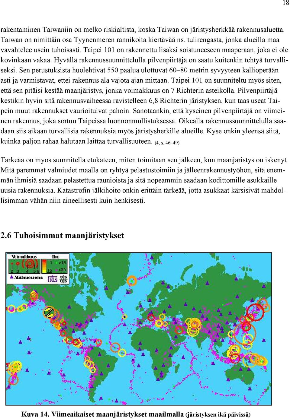 Hyvällä rakennussuunnittelulla pilvenpiirtäjä on saatu kuitenkin tehtyä turvalliseksi.