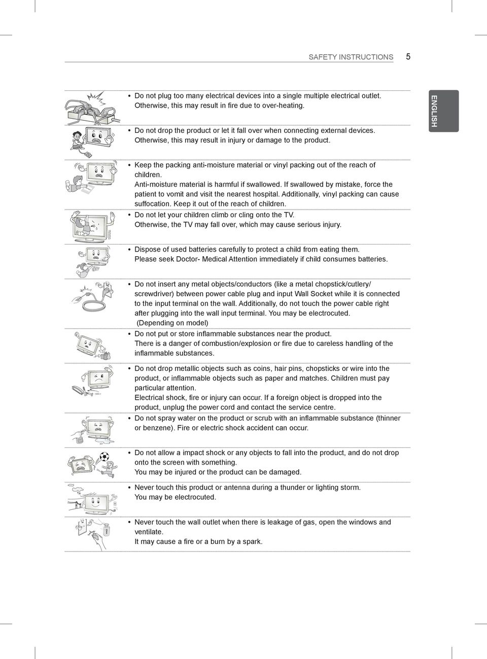 ENGLISH Desiccant Keep the packing anti-moisture material or vinyl packing out of the reach of children. Anti-moisture material is harmful if swallowed.