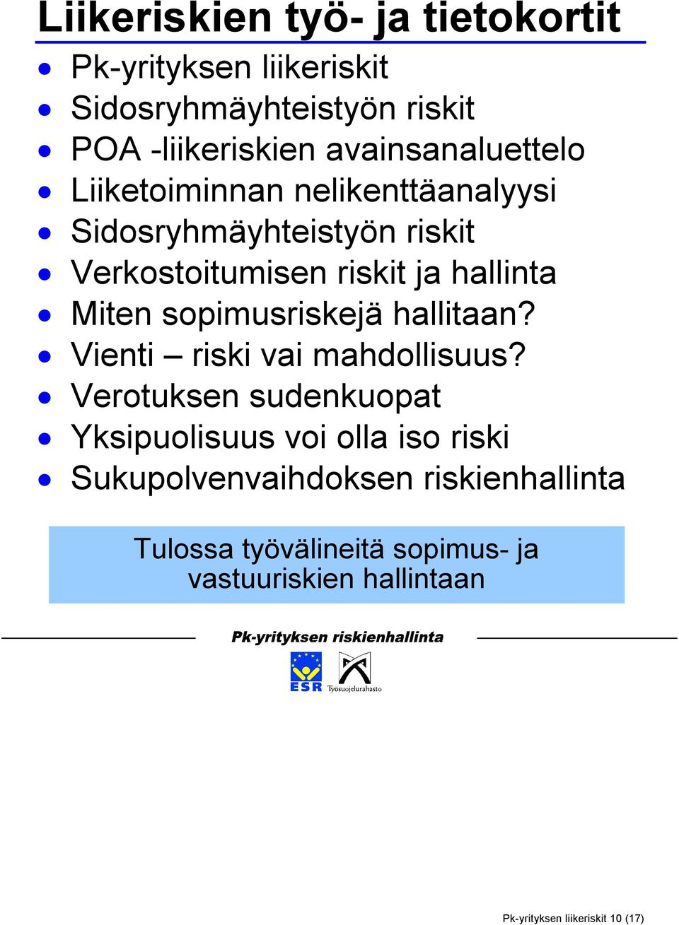 Miten sopimusriskejä hallitaan? Vienti riski vai mahdollisuus?