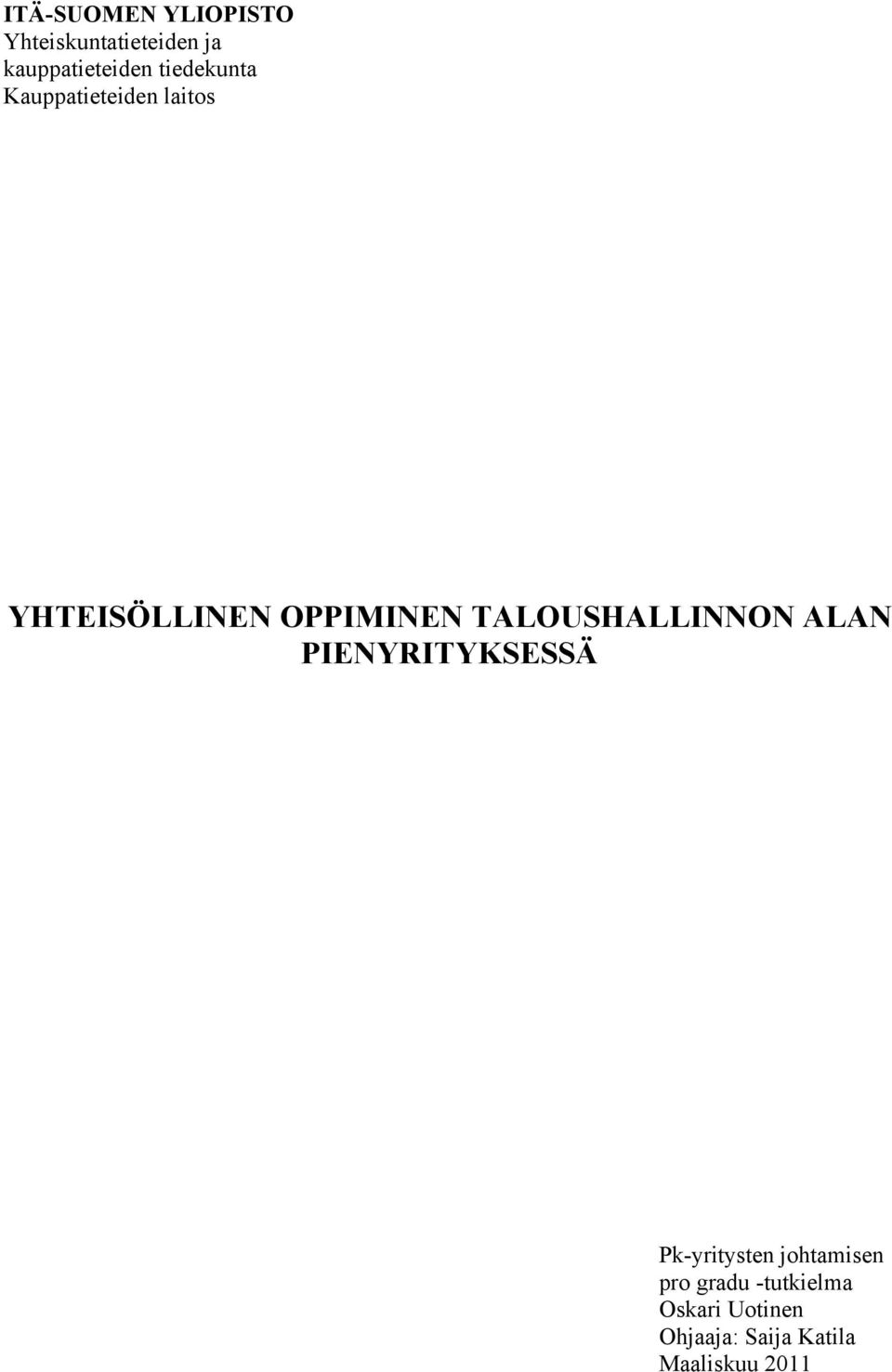 TALOUSHALLINNON ALAN PIENYRITYKSESSÄ Pk-yritysten johtamisen