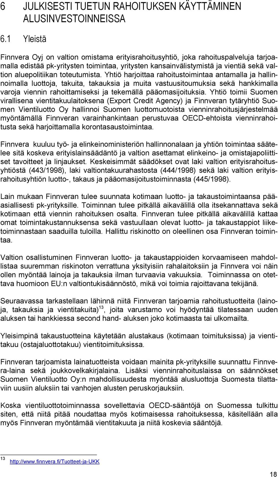 aluepolitiikan toteutumista.