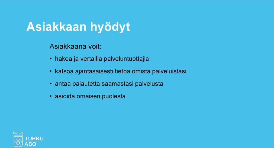 ajantasaisesti tietoa omista palveluistasi