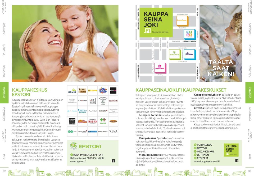 Erityisen lisän kaupungin ravintolatarjontaan tuo kaupungin ainut sushiravintola Juku Sushi Bar. Pizzeria Piikki tarjoilee herkkuja seisovasta pöydästä niin paljon kuin jaksat syödä.