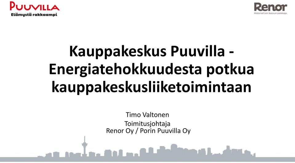 kauppakeskusliiketoimintaan Timo