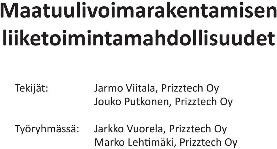 Työryhmässä: Jarmo Viitala, Prizztech Oy Jouko