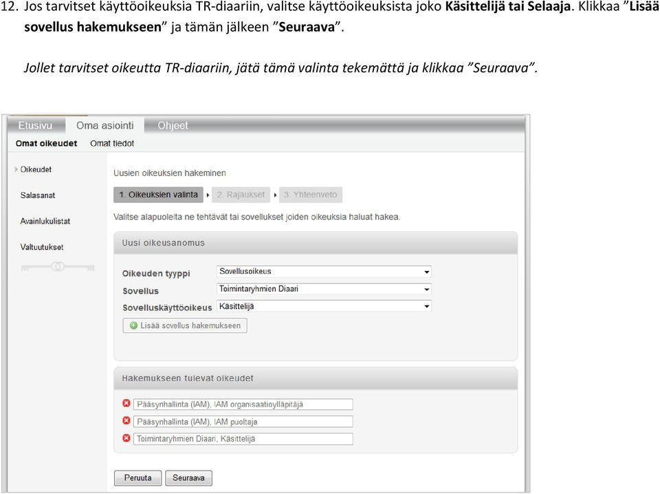Klikkaa Lisää sovellus hakemukseen ja tämän jälkeen Seuraava.
