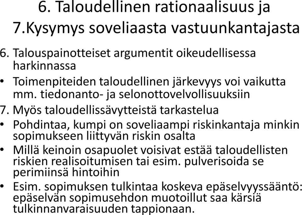 tiedonanto- ja selonottovelvollisuuksiin 7.