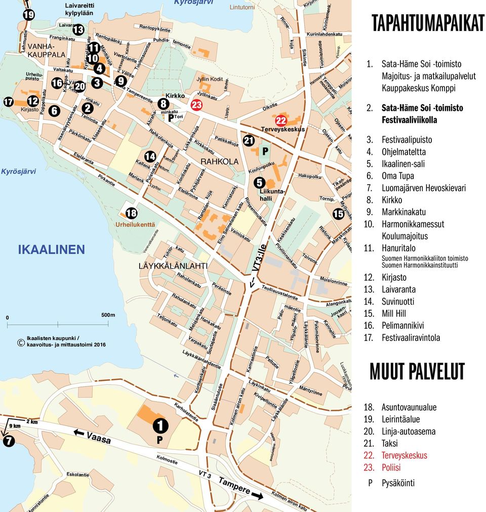 Kaivop. Välitie Rantopyköntie Tuulensuuntie Vanha Tampereentie Kallenk. Mariank. Venevalkamantie Puistokatu Lyylinr. Urheilukenttä minkatu Rahkolankuja Katrinr. Niilonr.