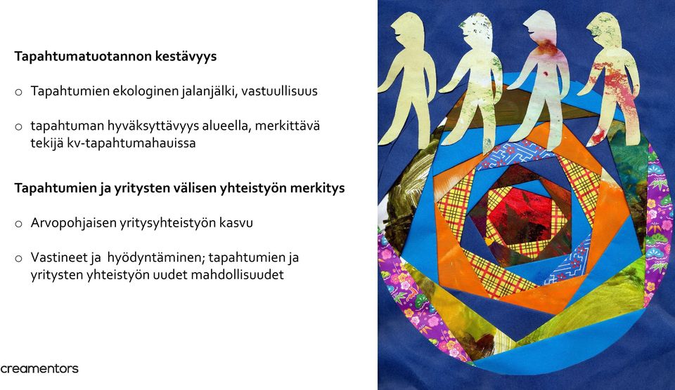 Tapahtumien ja yritysten välisen yhteistyön merkitys o Arvopohjaisen