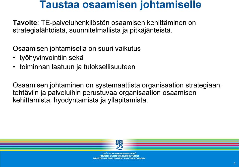 Osaamisen johtamisella on suuri vaikutus työhyvinvointiin sekä toiminnan laatuun ja tuloksellisuuteen